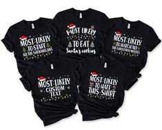 Most Likely To Christmas Shirts,Custom Most Likely To,Family Matching Most Likely Shirt,Christmas Most Likely To Tshirt,Christmas Group Tees *Free shipping over $35. *Please review all size charts displayed in the product images. *Sizing might differ 1" (+-) . We recommend you to size up of you're between two sizes. *All shirts are made with top-of-the-line DTF and pressed with a professional grade heat press. * If you want to add or change anything on the existing design that is displayed in th Most Likely Christmas Shirts, Most Likely To Christmas Shirts, Reindeer Shirt, Santa Cookies, Iron Decor, Family Matching, Product Images, Size Charts, Shirts With Sayings