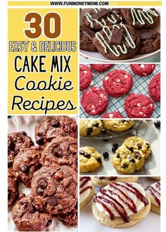 the cover of 30 easy and delicious cake mix cookie recipes