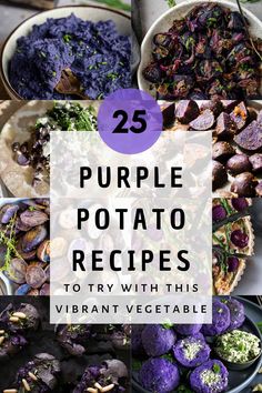 purple potatoes with text overlay that reads 25 purple potato recipes to try with vibrant vegetable