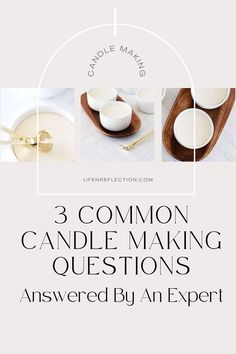 3 common candle making questions to be answered by an expert in candle making and how to use them