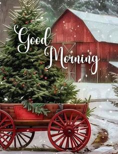 a red wagon with a christmas tree in it and the words good morning on top