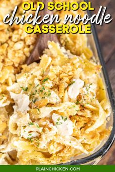 an old school chicken noodle casserole in a glass dish