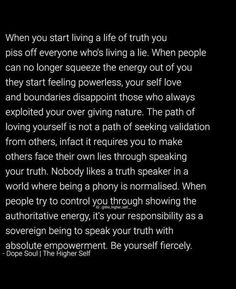 a poem written in white on a black background that reads, when you start living a life of truth you pass off everyone whos living a lie