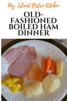 an old fashioned boiled ham dinner on a plate