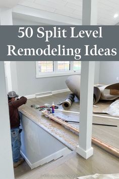 a man standing on top of a wooden floor in front of a window with the words, 50 split level remodeling ideas