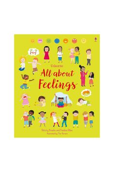 the book cover for all about feelings with children's pictures and words on it