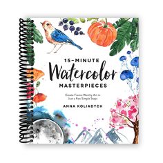 a notebook with the title 15 - minute watercolor masterpieces