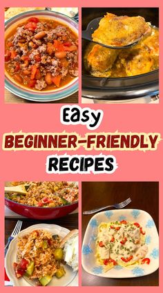 four different pictures with the words easy beginner - friendly recipes