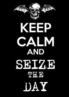 a black and white poster with the words keep calm and seize the day on it