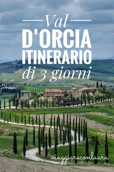 an italian countryside with the words val d'orcia in white