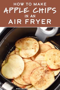 an air fryer with apples in it and text overlay that reads how to make apple chips in an air fryer