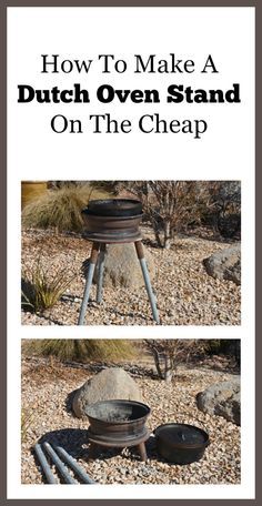 an outdoor grill with the words how to make a dutch oven stand on the cheap