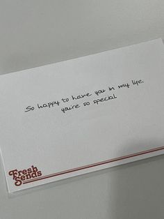 a piece of paper that has some type of message written on it, with the words'so happy to have you in my life if you are special '