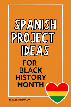 spanish project ideas for black history month with the text, spanish project ideas for black history month