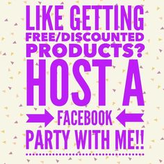 a poster that says like getting free / discounted products? host a facebook party with me