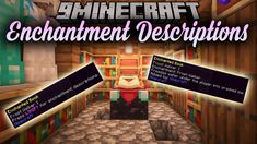 an image of a minecraft room with the words enchantment descriptions above it