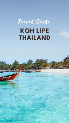 a boat in the ocean with text overlay that reads travel guide koh lipe thailand