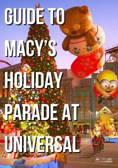 a guide to macy's holiday parade at universal