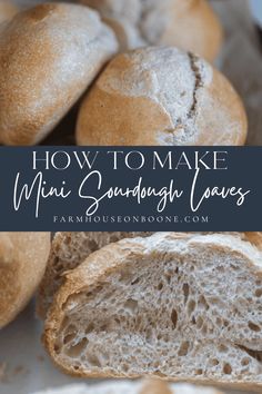 some bread that is cut in half and has the title overlaying how to make mini sourdough loafs