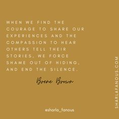 an image of a quote with the words, when we find the courage to share our experiences and the comparison to hear others tell their stories