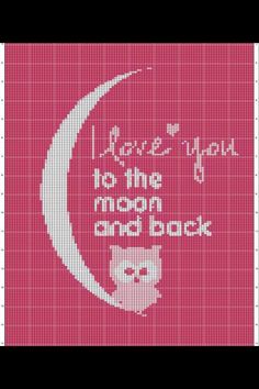 a cross stitch pattern with the words i love you to the moon and back