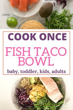 the cover of cook once fish taco bowl baby, toddler, kids, adults