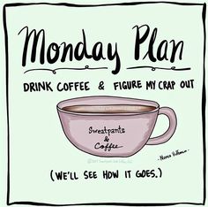 a cup of coffee with the words monday plan on it and an image of a pink mug