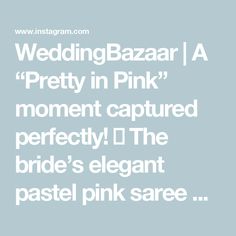 the words weddingbazar pretty in pink moment captured perfectly