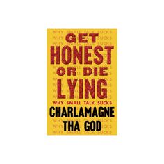 a book cover with the words get honest or die living and charmagne tha god