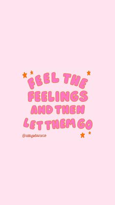 a pink background with stars and the words tell the feelings and then let them go