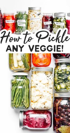 the words how to pickle any veggie are overlaid by jars filled with vegetables