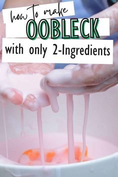 two hands are pouring liquid into a bowl with the words how to make oobleck with only 2 ingredients