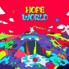 a colorful poster with the words hope world on it