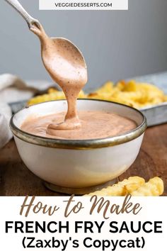 how to make french fry sauce in a bowl with text overlay that reads, how to make french fry sauce zaxby's copycat