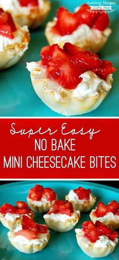 mini cheesecake bites with strawberries on top and the words super easy no bake mini