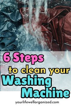 washing machine with the words 6 steps to clean your washing machine