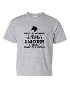 Always Be Yourself Unless You Can Be A Unicorn Novelty Youth Kids T-Shirt Tee Product Description 5.3 oz. 100% Cotton Pre-Shrunk Jersey Seamless collar with Taped neck and shoulders Double-needle stitching with Quarter turned to eliminate center crease Quarter turned 3/4" collar Seamless collar, shoulder-to-shoulder taping Size Chart Please note that the size chart is to be used as an estimation only. Actual garment size may vary slightly from the chart. Payment Policy We accept Paypal and all m Always Be Yourself, A Unicorn, Be Yourself, Shoulder Taping, Always Be, Kids Tshirts, Stitching, Tee Shirts, Size Chart