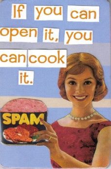 a woman holding a can of spam in front of a sign that says if you can open it, you can cook it