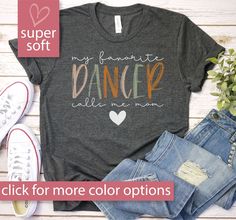 *We Are Not Affiliated With Any Other Company, Brand, Or Business. Dance Mom Shirt, Dance Teacher Gifts, Dance Gift, Dance Moms Tee, Dancing Mom Tshirt, Dance Competition Tees, Mothers Day Gift, Dance Shirts, Christmas Shirt Gift 3/18/23 - This Is A Premium Bella Canvas Unisex Shirt -  PLEASE READ INFORMATION BELOW: This My Favorite Dancer Calls Me Mom Shirt will brighten up your day! Tired of boring shirts? If so, you've come to the right place. Our designs are clever, trendy, and perfect for y Casual Letter Print T-shirt For Dance Class, Casual Cotton T-shirt For Dance Class, Dance Mom Tshirt Ideas, Dance Shirts Ideas, Dance Mom Shirt, Dance Mom Shirts, Dance Gear, Dance Teacher Gifts, Dance Gifts