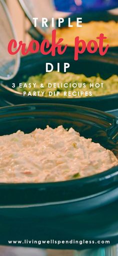 three crock pot dips with text overlay that reads triple crock pot dip