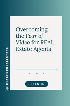 the front cover of an ebook titled overcoming the fear of video for real estate agent