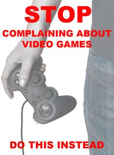 a person holding a video game controller with the words stop explaining about video games do this instead