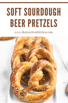 soft sourdough beer pretzels with text overlay