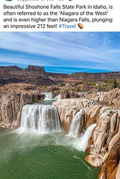 an image of a waterfall with the caption'beautiful shoshoone falls state park in idaho, is often refer to as the niagara falls of the west and is even higher than niagara falls