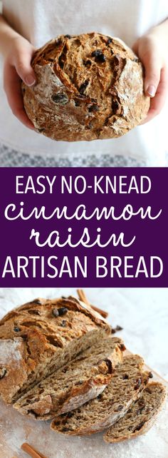 a person holding a loaf of bread with the words easy no - knead cinnamon raisin artisan bread