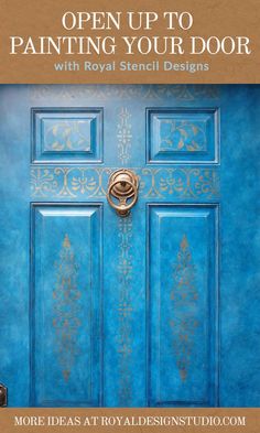 a blue door with the words, open up to painting your door with royal stencil designs