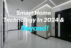 the words smart home technology in 202 and beyond are shown above an image of a hallway