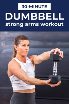 a woman doing dumbbell exercises with the text 30 - minute dumbbell strong arms workout