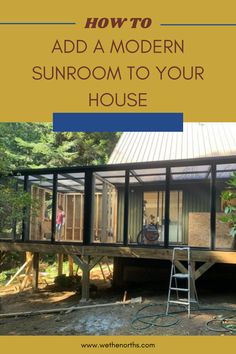 a house with the words how to add a modern sunroom to your house on it