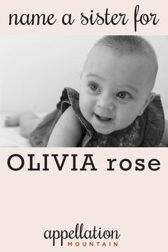 Looking for names for a daughter with the same style as Olivia Rose, but less common this time. #namehelp #babynames #namingbaby #appellationmountain